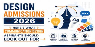 Design Admissions 2026: Here’s what Communication Design Aspirants Should Look Out For